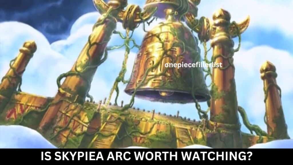 Is Skypiea arc worth watching?